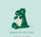 Rawr to You Too green dinosaur plush toy