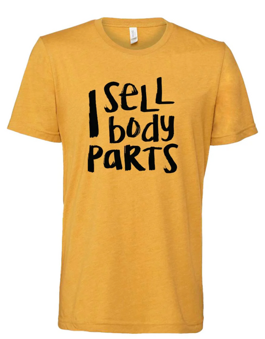 "I Sell Body Parts" T-Shirt